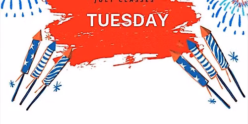 JULY   What Would Kelly Do? TUESDAY Classes