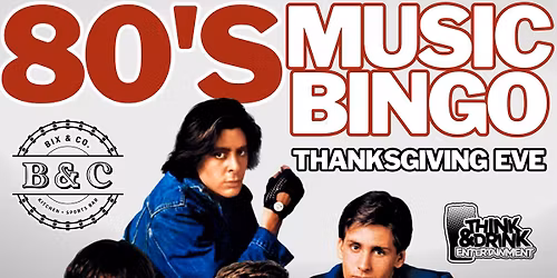 80's Music Bingo (Thanksgiving Eve) @ Bix & Co. (West Des Moines, IA) \/ Wed Nov 26th @ 7pm