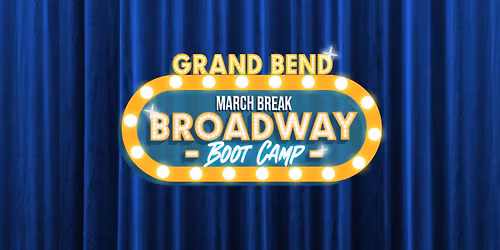 March Break Broadway Boot Camp: Grand Bend Campus