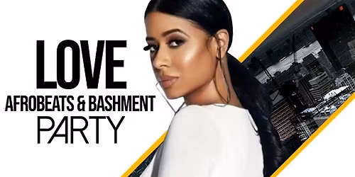 Love Afrobeats & Bashment Party
