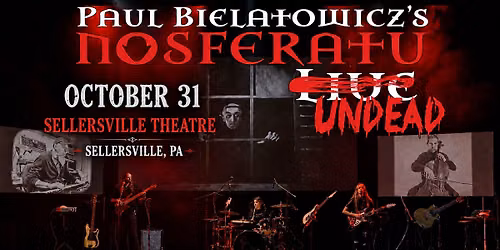 Paul Bielatowicz's Nosferatu LIVE - Sellersville, PA