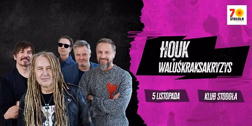 HOUK + Walu\u015bKraksaKryzys | 5.11.2026 | Klub Stodo\u0142a