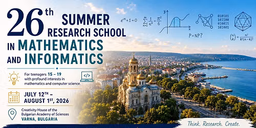 26th Summer Research School in Mathematics and Informatics