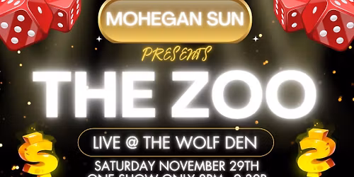 THE ZOO @ Mohegan Sun\u2019s Wolf Den!