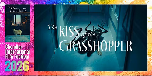 The Kiss of the Grasshopper(Feature Film) - CIFF 2026