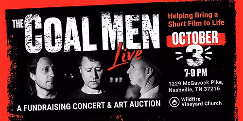 The Coal Men LIVE \u2014 A Fundraising Concert & Art Auction