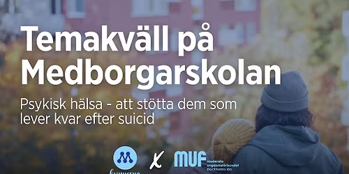 Temakv\u00e4ll p\u00e5 Medborgarskolan: Psykisk h\u00e4lsa - att st\u00f6tta dem som lever kvar efter suicid