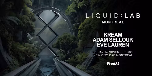 KREAM pr\u00e9sente LIQUID:LAB Montr\u00e9al