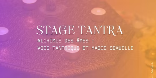 Stage tantra - Alchimie des \u00c2mes : Voie Tantrique et Magie Se.xuelle