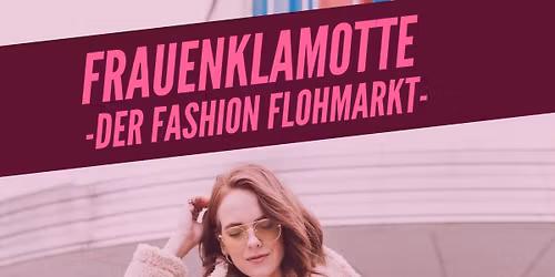 Frauenklamotte - der FASHION FLOHMARKT in Braunschweig