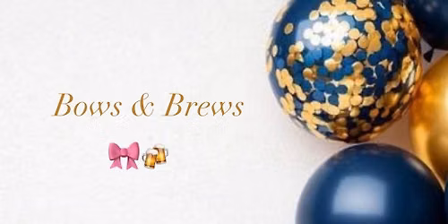 Bows & Brews \ud83c\udf80\ud83c\udf7b