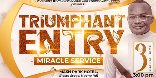 TRIUMPHANT ENTRY MIRACLE SERVICE.
