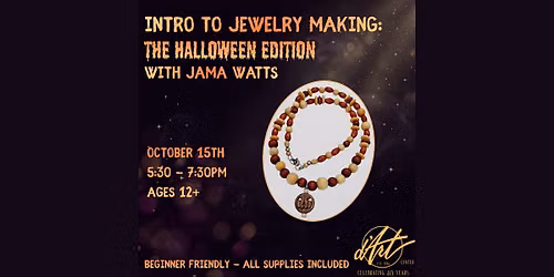 Intro to Jewelry Making - The Halloween Edition with Jama Watts