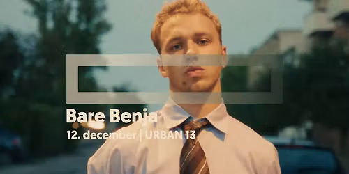 Bare Benja + support | URBAN 13