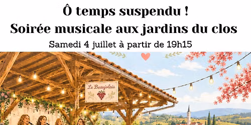 \u00d4 temps suspendu, soir\u00e9e musicale aux Jardins