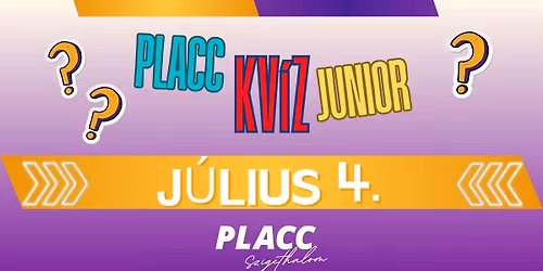 PLACC KV\u00cdZ JUNIOR \/\/ SZIGETHALOM