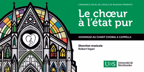 Le ch\u0153ur \u00e0 l\u2019\u00e9tat pur - Concert de l'Ensemble vocal de l'UdeS