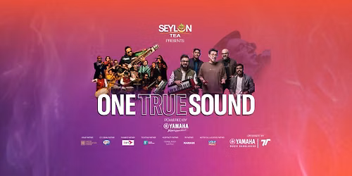 SEYLON TEA PRESENTS ONE TRUE SOUND POWERED BY YAMAHA