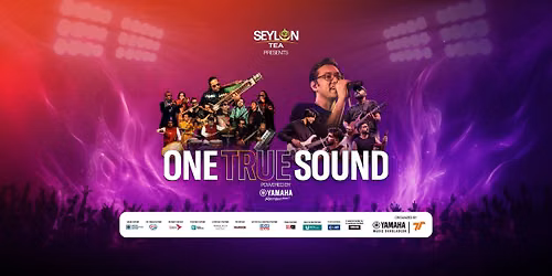SEYLON TEA PRESENTS ONE TRUE SOUND POWERED BY YAMAHA