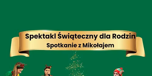 \u015awi\u0105teczna Rodzinna Niedziela - SPEKTAKL I WIZYTA MIKO\u0141AJA