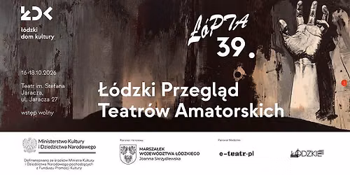 39. \u0141\u00f3dzki Przegl\u0105d Teatr\u00f3w Amatorskich \u0141\u00f3PTA 2026