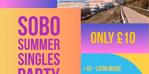 \ud83d\udd25SOBO SUMMER SINGLES PARTY \ud83d\udd25