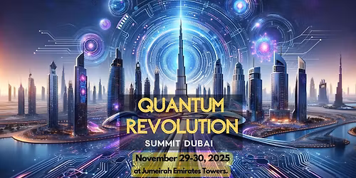 Quantum Revolution Summit Dubai 2025
