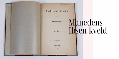 M\u00e5nedens Ibsen-kveld: Kj\u00e6rlighedens komedie