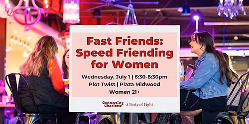 Fast Friends: Speed Friending for the Girls!