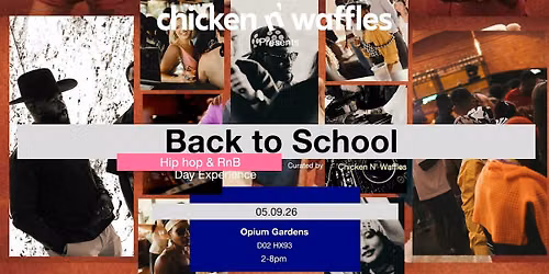 Chicken N Waffles  presents  Back to School