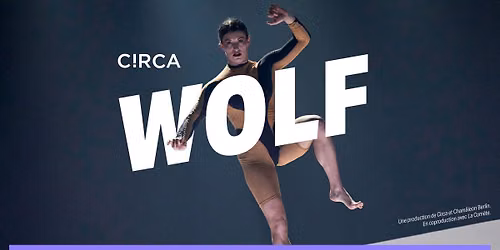 Wolf par CIRCA \u00e0 la TOHU