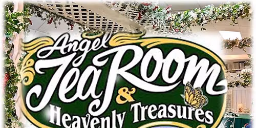 AUG. 1, SAT. \u2013 ANGEL TEA ROOM & HEAVENLY TREASURES GIFT SHOP
