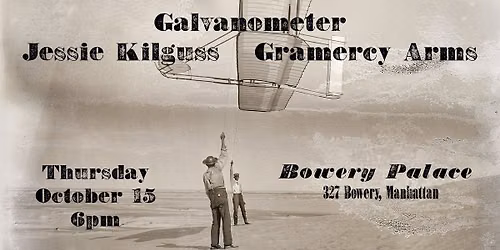 Galvanometer\/Jessie Kilguss\/Gramercy Arms