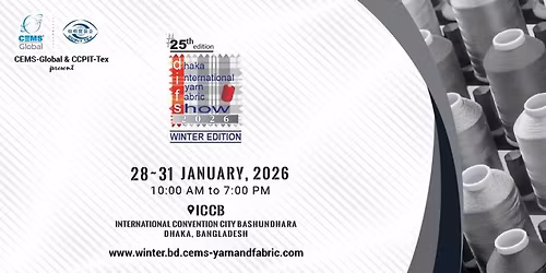 25th Dhaka Int'l Yarn & Fabric Show 2026 - Winter Edition