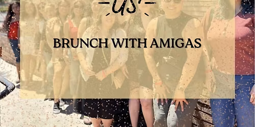 BRUNCH WITH AMIGAS