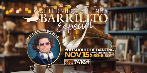 Afternoon Milonga Barrilito Especial - DJ el Hurac\u00e1n!
