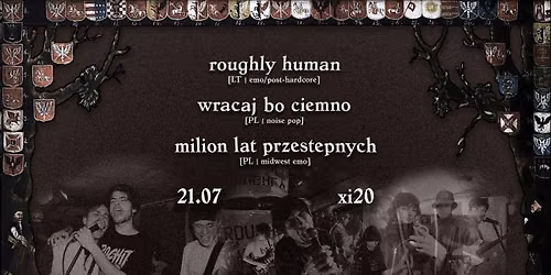 roughly human \/ wracaj bo ciemno \/ milion lat przest\u0119pnych @ XI20