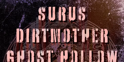 SURUS \/\/ DIRTMOTHER \/\/ GHOST HOLLOW