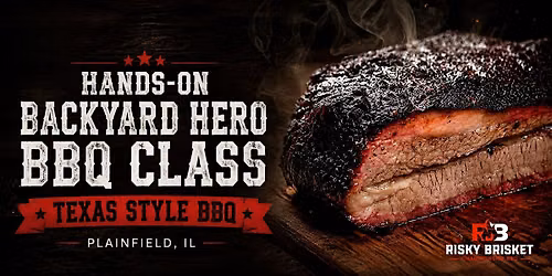 Hands-On Backyard Hero BBQ Class - Texas Style BBQ | Plainfield, IL