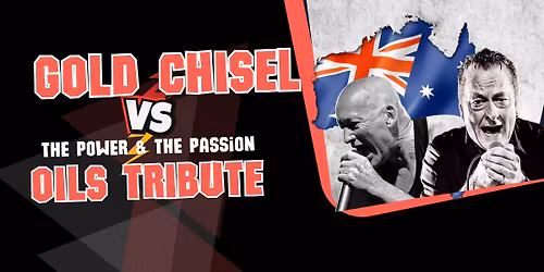 Gold Chisel vs Power & The Passion Tribute