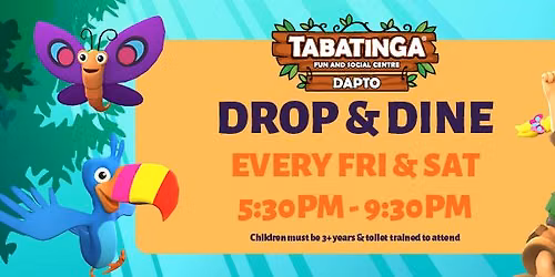 DROP & DINE | EVERY FRI & SAT 5:30-9:30PM