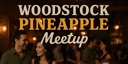 Woodstock Pineapple meet and greet