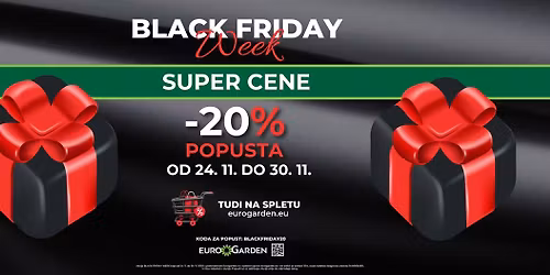 BLACK FRIDAY WEEK v Eurogardnu \u2013 SUPER POPUSTI