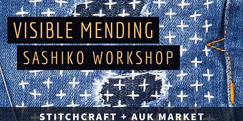 Visible Mending: Sashiko Workshop!