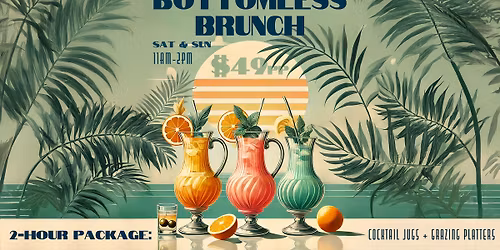 Bottomless Brunch \/\/ Every SAT & SUN from 11AM