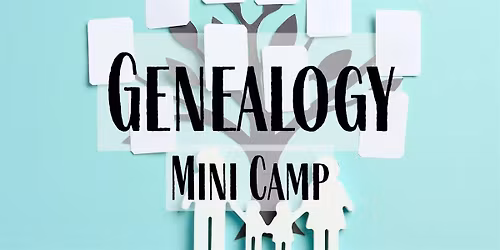 Genealogy Mini Camp