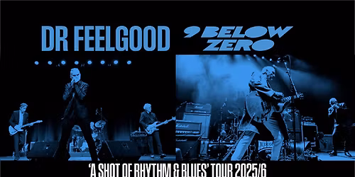 LIVERPOOL: Dr. Feelgood + Nine Below Zero 'A Shot of Rhythm 'n' Blues' Tour