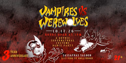 VAMPIRES VS WEREWOLVES: A Gothic Supernatural Costume Dance Party & 3 YEAR ANNIVERSARY