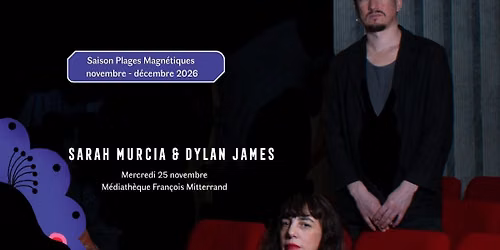 Sarah Murcia & Dylan James * Mercredi 25 novembre