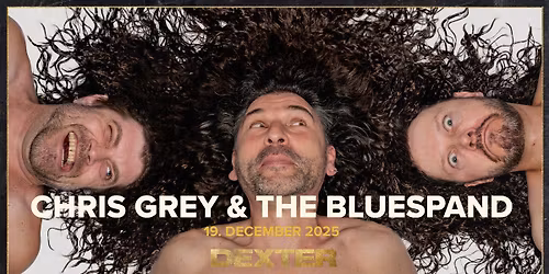 F\u00e5 Billetter! - Chris Grey & The BlueSpand - Dexter, Odense